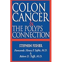 Colon Cancer and the Polyps Connection Colon Cancer and the Polyps Connection Paperback