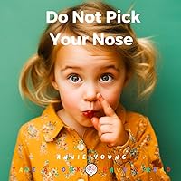Do Not Pick Your Nose Do Not Pick Your Nose Paperback Kindle