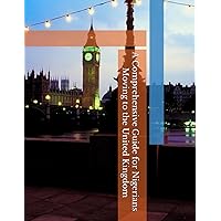 A Comprehensive Guide for Nigerian Immigrants Moving to the United Kingdom A Comprehensive Guide for Nigerian Immigrants Moving to the United Kingdom Kindle Paperback