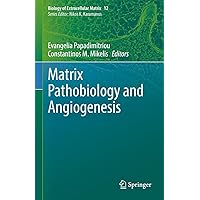 Matrix Pathobiology and Angiogenesis (Biology of Extracellular Matrix Book 12) Matrix Pathobiology and Angiogenesis (Biology of Extracellular Matrix Book 12) Kindle Hardcover Paperback