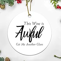 This Wine is Awful Get Me Another Glass Tree Decoration Personalized Christmas Ornament for Girl Baptized Ornament Keepsake Christening Gift for Girls Boys Godmother Pendant Souvenir Ornaments.