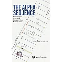 Alpha Sequence, The: Electromagnetic Origin Of The Strong And Weak Nuclear Forces