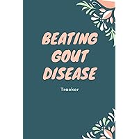 Beating Gout Disease Tracker: Gout Disease Journal, Gout Disease Logbook.