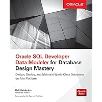 Oracle SQL Developer Data Modeler for Database Design Mastery (Oracle Press) Oracle SQL Developer Data Modeler for Database Design Mastery (Oracle Press) Paperback Kindle