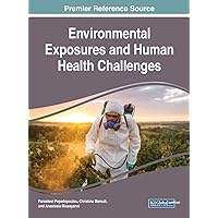 Environmental Exposures and Human Health Challenges (Advances in Human Services and Public Health) Environmental Exposures and Human Health Challenges (Advances in Human Services and Public Health) Hardcover