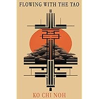 Flowing with the TAO: The taoist way of life