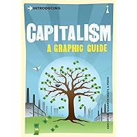 Introducing Capitalism: A Graphic Guide (Graphic Guides) Introducing Capitalism: A Graphic Guide (Graphic Guides) Paperback Kindle
