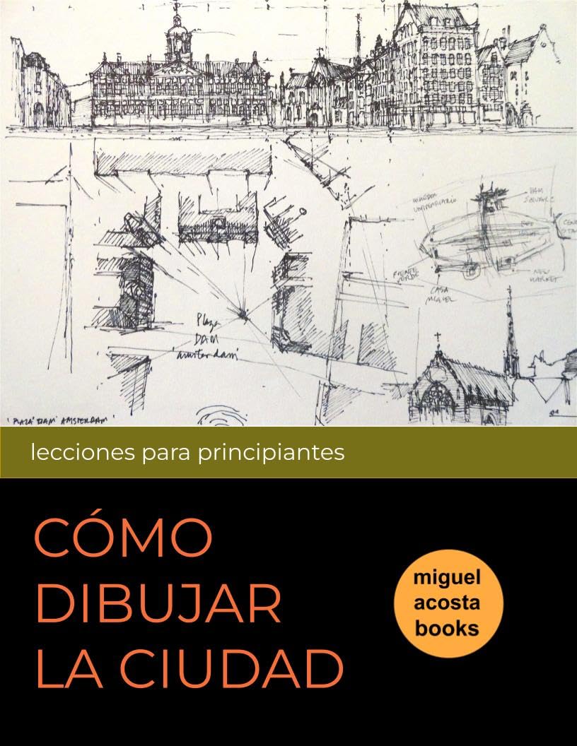 COMO DIBUJAR LA CIUDAD: lecciones para principiantes (Spanish Edition)