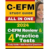C-EFM Study Guide: C-EFM Review and 600+ Practice Questions with Detailed Explanation for the NCC Certification in Electronic Fetal Monitoring Exam (Contains 4 Full Length Practice Tests)
