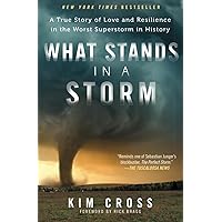 What Stands in a Storm: A True Story of Love and Resilience in the Worst Superstorm in History What Stands in a Storm: A True Story of Love and Resilience in the Worst Superstorm in History Paperback Audible Audiobook Kindle Hardcover Audio CD