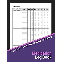 Medication Log Book: 52-Week Daily Medication Chart Book, Monday to Sunday Medication Record Book