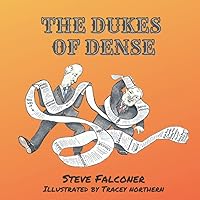 The Dukes of Dense: An intriguing story with clever illustrations to encourage children to ask questions and think logically. The Dukes of Dense: An intriguing story with clever illustrations to encourage children to ask questions and think logically. Paperback Kindle