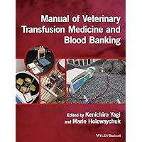 Manual of Veterinary Transfusion Medicine and Blood Banking Manual of Veterinary Transfusion Medicine and Blood Banking Paperback Kindle