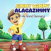 Jimmy Wimmy Alacazimmy: His Grand Discovery!