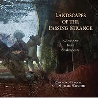 Landscapes of the Passing Strange: Reflections from Shakespeare Landscapes of the Passing Strange: Reflections from Shakespeare Paperback