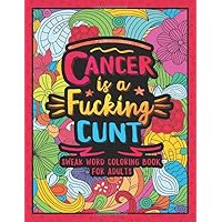 Cancer is a Fucking Cunt: Swear Word Coloring Book for Chemotherapy Patient Cancer is a Fucking Cunt: Swear Word Coloring Book for Chemotherapy Patient Paperback