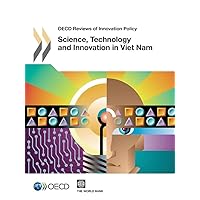 Science, Technology and Innovation in Viet Nam (Oecd Reviews of Innovation Policy) Science, Technology and Innovation in Viet Nam (Oecd Reviews of Innovation Policy) Paperback