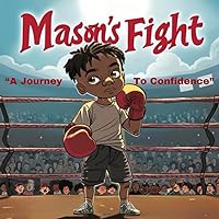 Mason's Fight: A Journey to Confidence