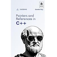Pointers and References in C++: Fifth Step in C++ Learning (C++ Programming)