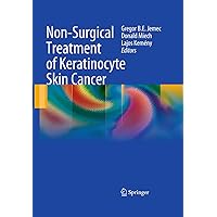 Non-Surgical Treatment of Keratinocyte Skin Cancer Non-Surgical Treatment of Keratinocyte Skin Cancer Kindle Hardcover Paperback