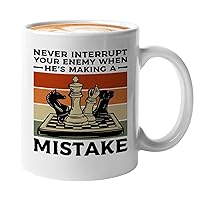Chess Coffee Mug 11oz White - Never Interrupt Your Enemy - Sport Logical Tactical Thinking Logics Hobby Playing Powerful Piece Gaming