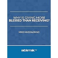 Why is Giving More Blessed Than Receiving?