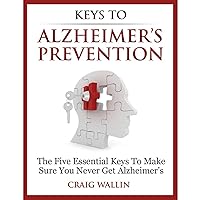 Keys to Alzheimer's Prevention Keys to Alzheimer's Prevention Audible Audiobook Kindle