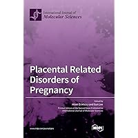 Placental Related Disorders of Pregnancy