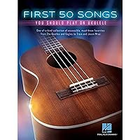 First 50 Songs You Should Play on Ukulele First 50 Songs You Should Play on Ukulele Paperback Kindle Spiral-bound