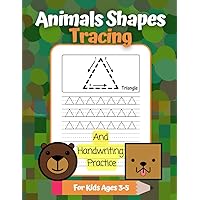 Animals Shapes Tracing And Handwriting Practice For Kids Ages 3-5: Printing Workbook For Preschool and Kindergarten