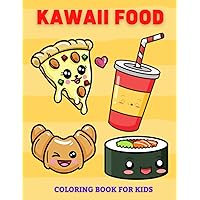Kawaii Food Coloring Book For Kids: Cute Kawaii Food Coloring Book For Kids Ages 4-8 And Adults Cute Dessert, Cupcake, Donut, Candy, Ice Cream, ... Doddle Coloring Book For Boys And Girls