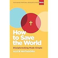 How to Save the World: Disciplemaking Made Simple How to Save the World: Disciplemaking Made Simple Paperback Kindle Audible Audiobook Audio CD