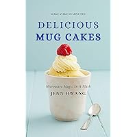 Delicious Mug Cakes: Make Cake In Minutes Delicious Mug Cakes: Make Cake In Minutes Kindle Hardcover Paperback