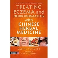 Treating Eczema and Neurodermatitis With Chinese Herbal Medicine Treating Eczema and Neurodermatitis With Chinese Herbal Medicine Paperback