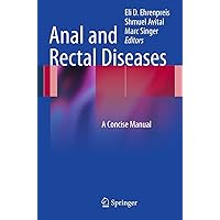 Anal and Rectal Diseases: A Concise Manual Anal and Rectal Diseases: A Concise Manual Kindle Paperback