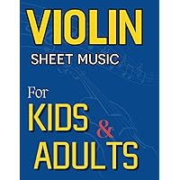 Violin Sheet Music for Kids & Adults: Selection Of 75 Songs For Beginner