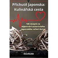 Příchutě Japonska: Kulinářská cesta (Czech Edition)