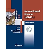 Musculoskeletal Diseases 2009-2012: Diagnostic Imaging Musculoskeletal Diseases 2009-2012: Diagnostic Imaging Paperback