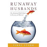 Runaway Husbands: The Abandoned Wife's Guide to Recovery and Renewal Runaway Husbands: The Abandoned Wife's Guide to Recovery and Renewal Paperback