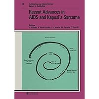 Recent Advances in AIDS And Kaposi's Sarcoma (Antibiotics and Chemotherapy) Recent Advances in AIDS And Kaposi's Sarcoma (Antibiotics and Chemotherapy) Hardcover
