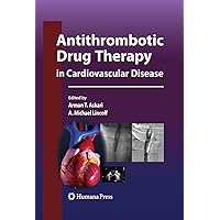 Antithrombotic Drug Therapy in Cardiovascular Disease (Contemporary Cardiology) Antithrombotic Drug Therapy in Cardiovascular Disease (Contemporary Cardiology) Kindle Hardcover Paperback