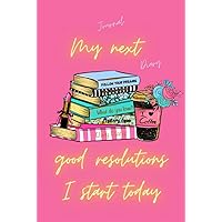 My next good resolutions I start today! Journal & Diary: Turn wishes into reality! Realizing your potential, your dreams, hopes, plans and targets! ... your path and find the best version of you!
