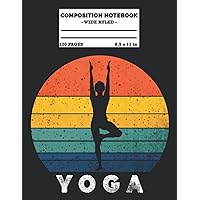 Yoga Composition Notebook: Vintage Retro Sunset Yoga Woman Silhouette College Wide Ruled Composition Journal - Great Gift Idea for Teachers, Students, and Yoga Lovers Yoga Composition Notebook: Vintage Retro Sunset Yoga Woman Silhouette College Wide Ruled Composition Journal - Great Gift Idea for Teachers, Students, and Yoga Lovers Paperback