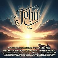 A John 3:16 Picture Book: A Pictorial Representation of the World's Most Well-Known Bible Verse, in numerous languages