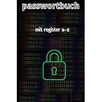 Passwortbuch mit Register A-Z: Organizer und Manager deiner Passwörter mit A-Z Deutsch (German Edition)