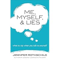 Me, Myself, and Lies: What to Say When You Talk to Yourself Me, Myself, and Lies: What to Say When You Talk to Yourself Paperback Audible Audiobook Kindle Audio CD
