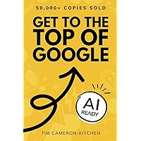 How To Get To The Top of Google: The Plain English Guide to SEO (Digital Marketing by Exposure Ninja) How To Get To The Top of Google: The Plain English Guide to SEO (Digital Marketing by Exposure Ninja) Paperback Kindle Audible Audiobook