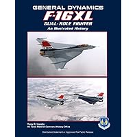 General Dynamics F-16XL: An Illustrated History