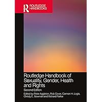 Routledge Handbook of Sexuality, Gender, Health and Rights Routledge Handbook of Sexuality, Gender, Health and Rights Kindle Hardcover