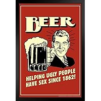 Beer Helping Ugly People Have Sex Since 1862 Retro Humor Funny Art Print Stand or Hang Wood Frame Display Poster Print 9x13
